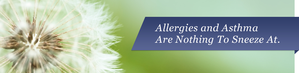 Allergies and Asthma Are Nothing To Sneeze At.
